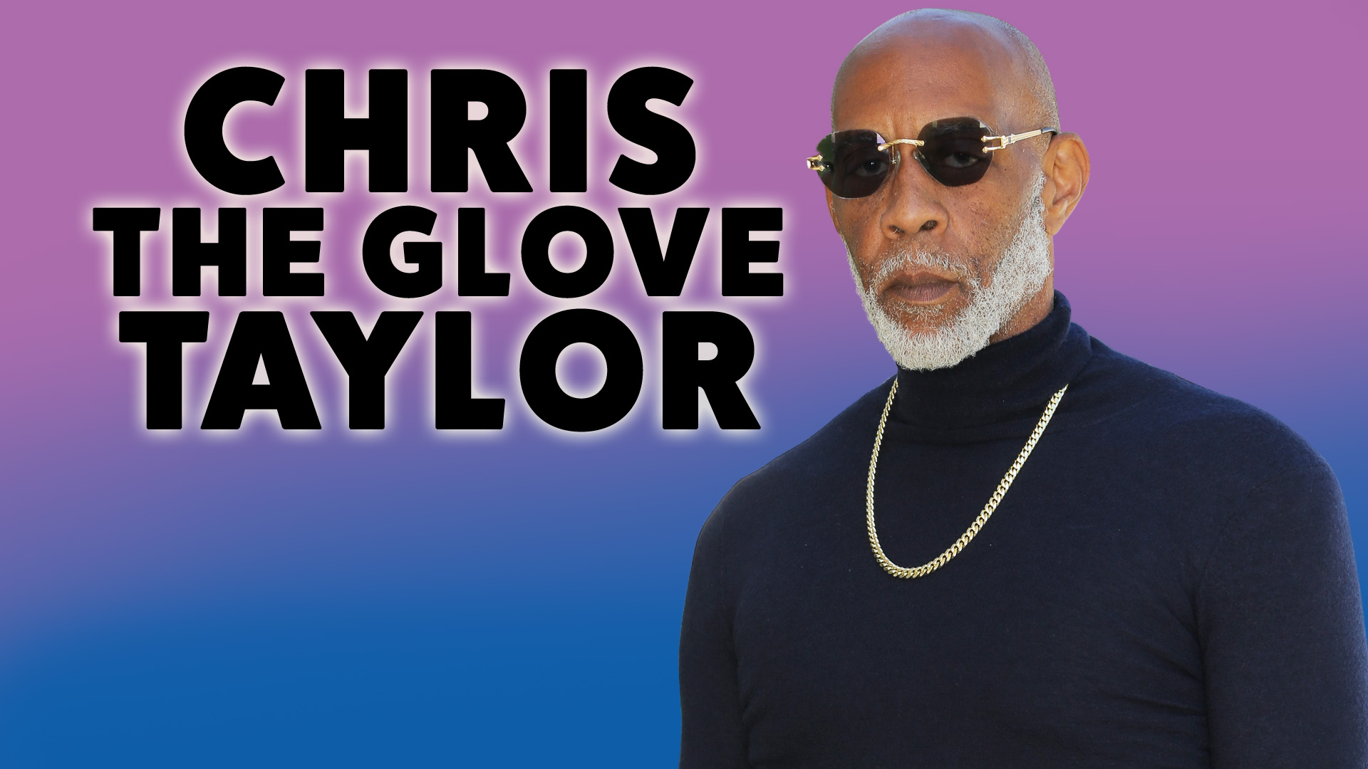 Chris The Glove Taylor